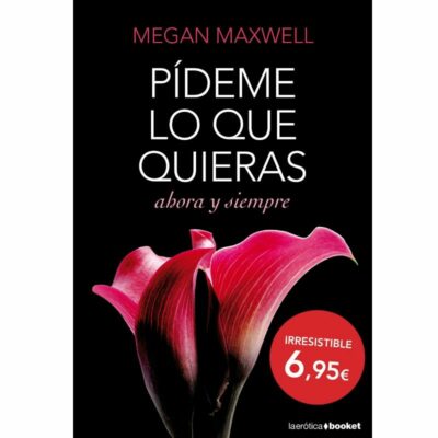 GRUPO PLANETA – PIDEME LO QUE QUIERAS AHORA Y SIEMPRE EDICION BOLSILLO